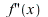 diff(f(x), x, x); 
